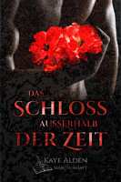 Kaye Alden: DasSchloss außerhalb der Zeit