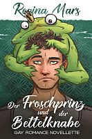 Regina Mars: Der Froschprinz und der Bettelknabe
