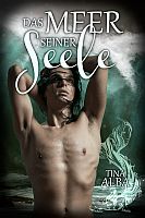 Tina Alba: Das Meer seiner Seele