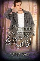 Tanja Rast: Ein Gutsherr, ein Ausreißer & ein Geist
