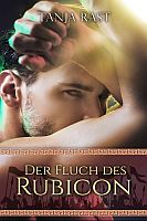 Tanja Rast: Der Fluch des Rubicon