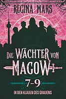 Regina Mars: Die Wächter von Magow: In den Klauen des Grauens (Bände 7-9)