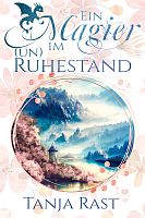 Tanja Rast; Ein Magier im (Un)Ruhestand