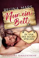 Regina Mars: Nur ein Bett im Van des Rugbyspielers